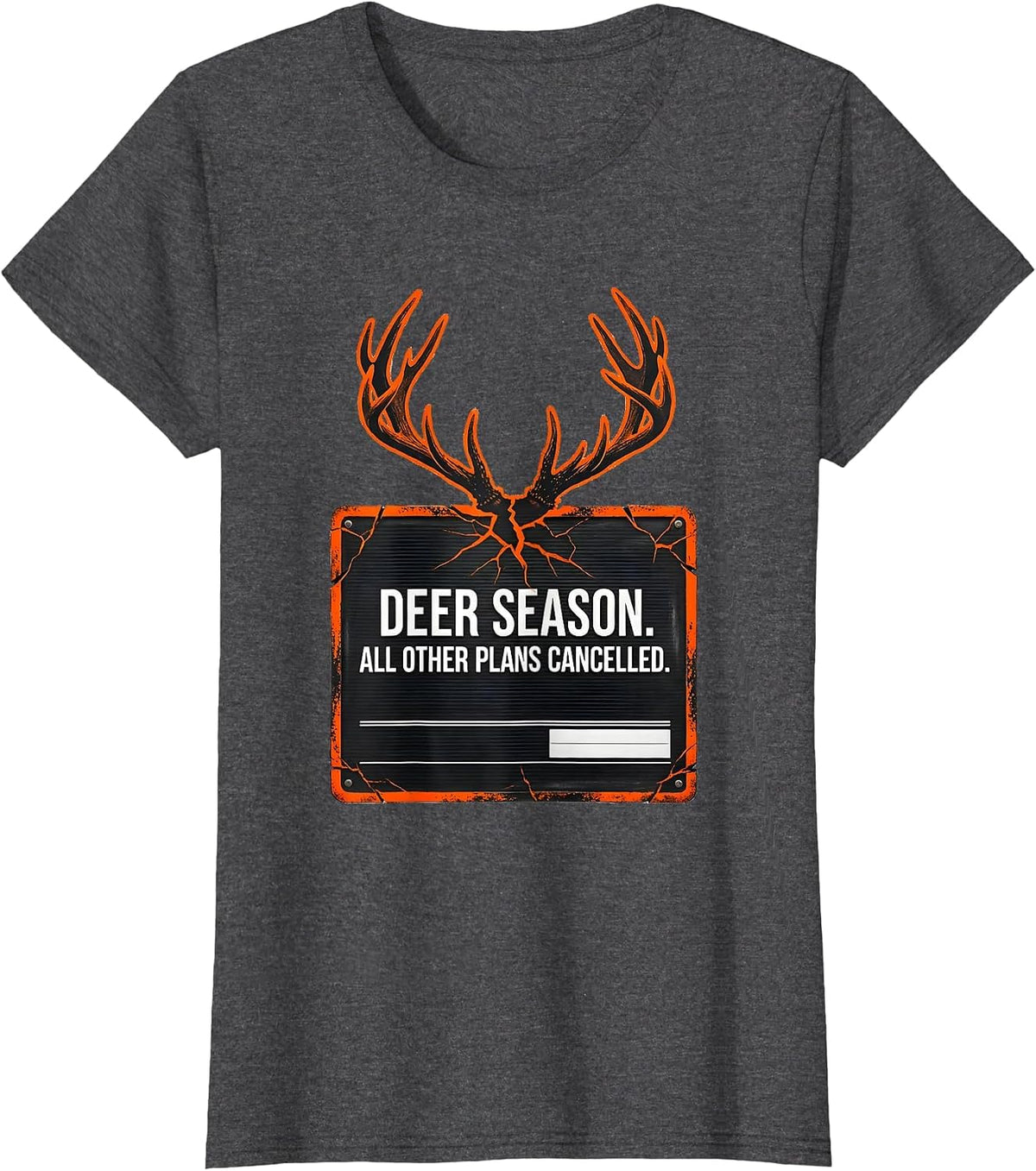 Women's Deer Season All Other Plans Cancelled Funny Hunter T-Shirt - Dark Heather Grey