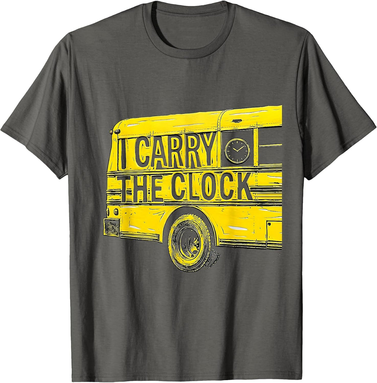 I Carry The Clock Retro School Bus Driver Appreciation T-Shirt - Asphalt Grey