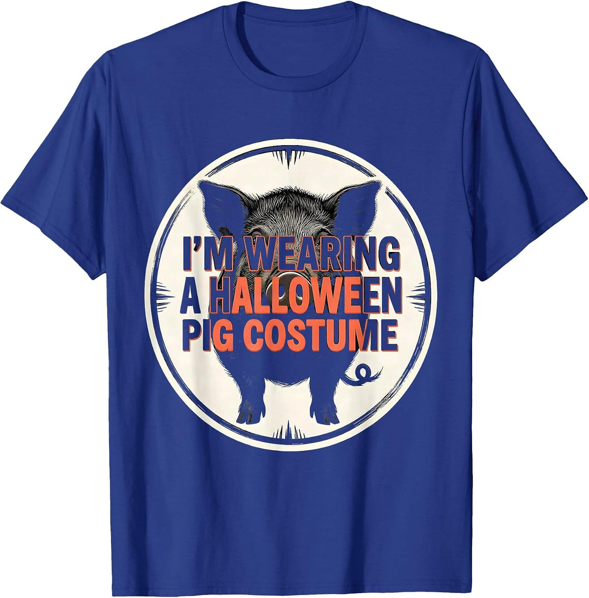 Men's I'm Wearing A Halloween Pig Costume Funny Pig Lover T-Shirt - Royal Blue