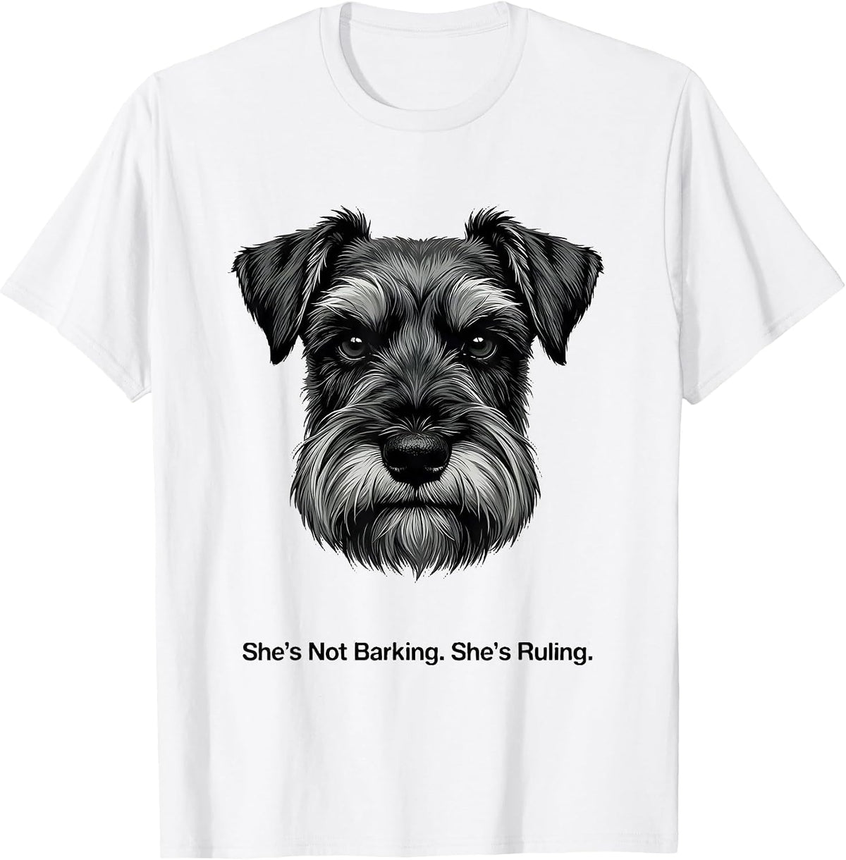 Men's She's Not Barking. She's Ruling Funny Miniature Schnauzer T-Shirt - White