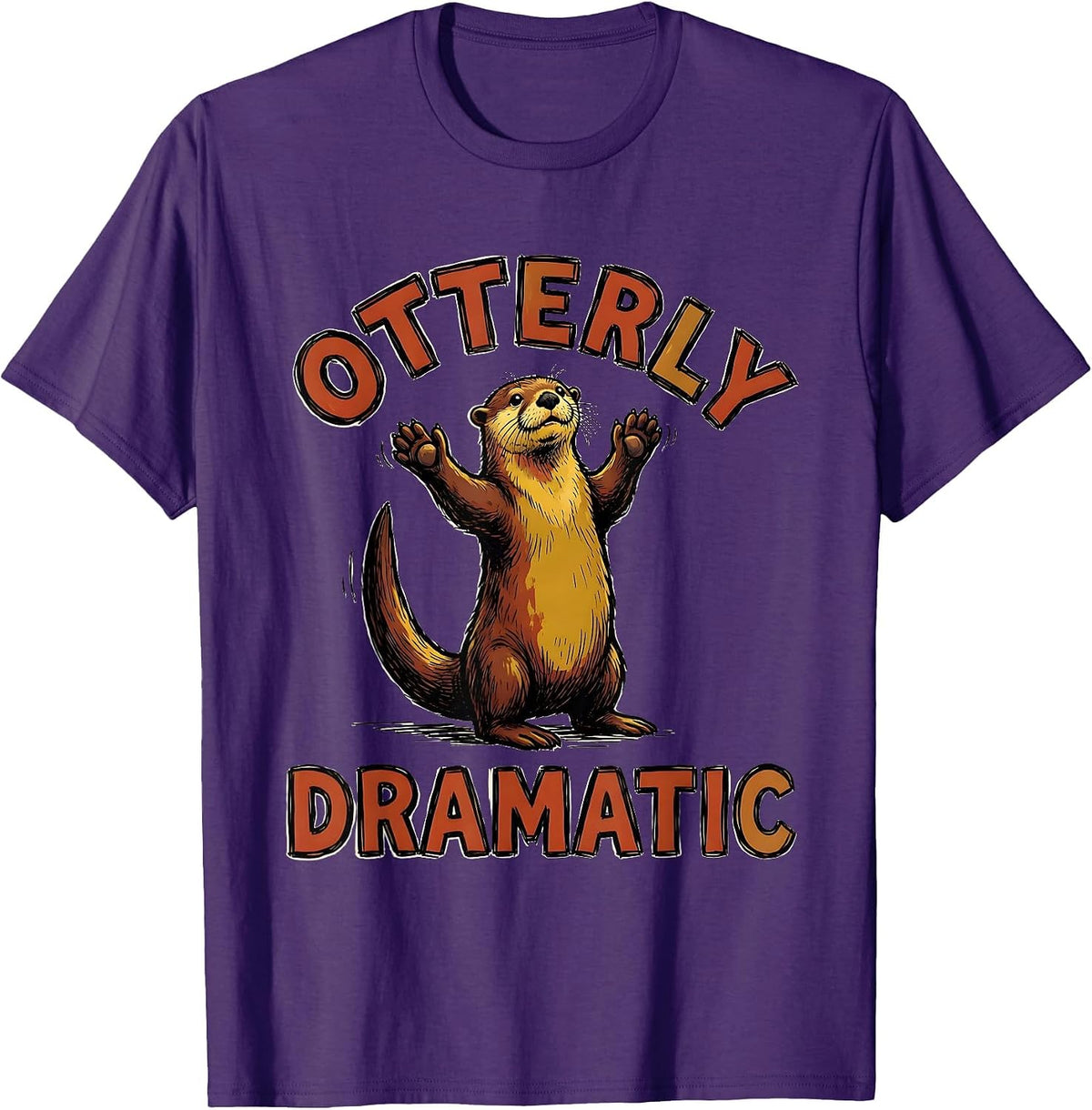 Otterly Dramatic Funny Otter Lover Humor Gift For Otter T-Shirt - Purple