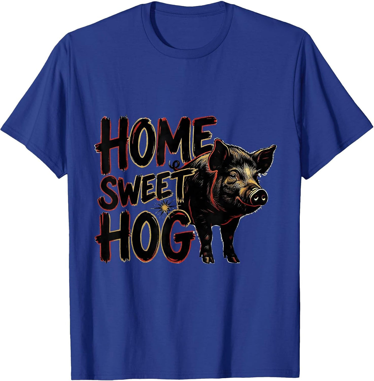 Home Sweet Hog Funny Pig Farm Animal Lover Humor T-Shirt - Royal Blue
