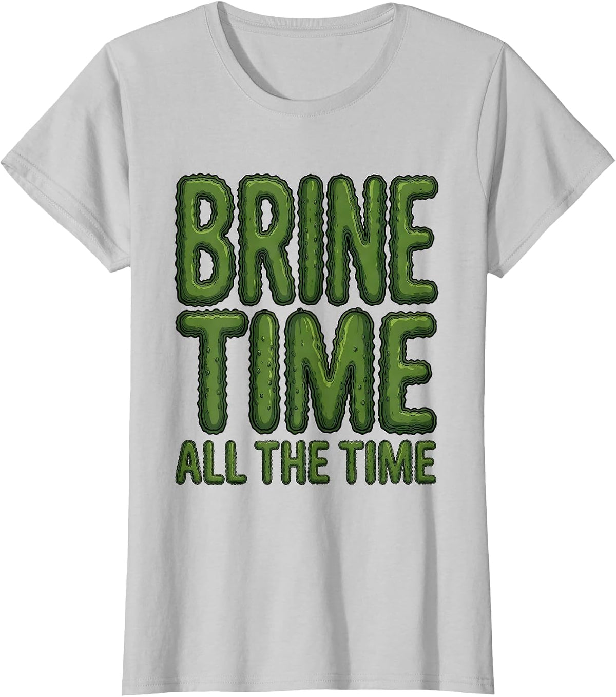 Brine Time All The Time Pickle Design T-Shirt - Silver Grey