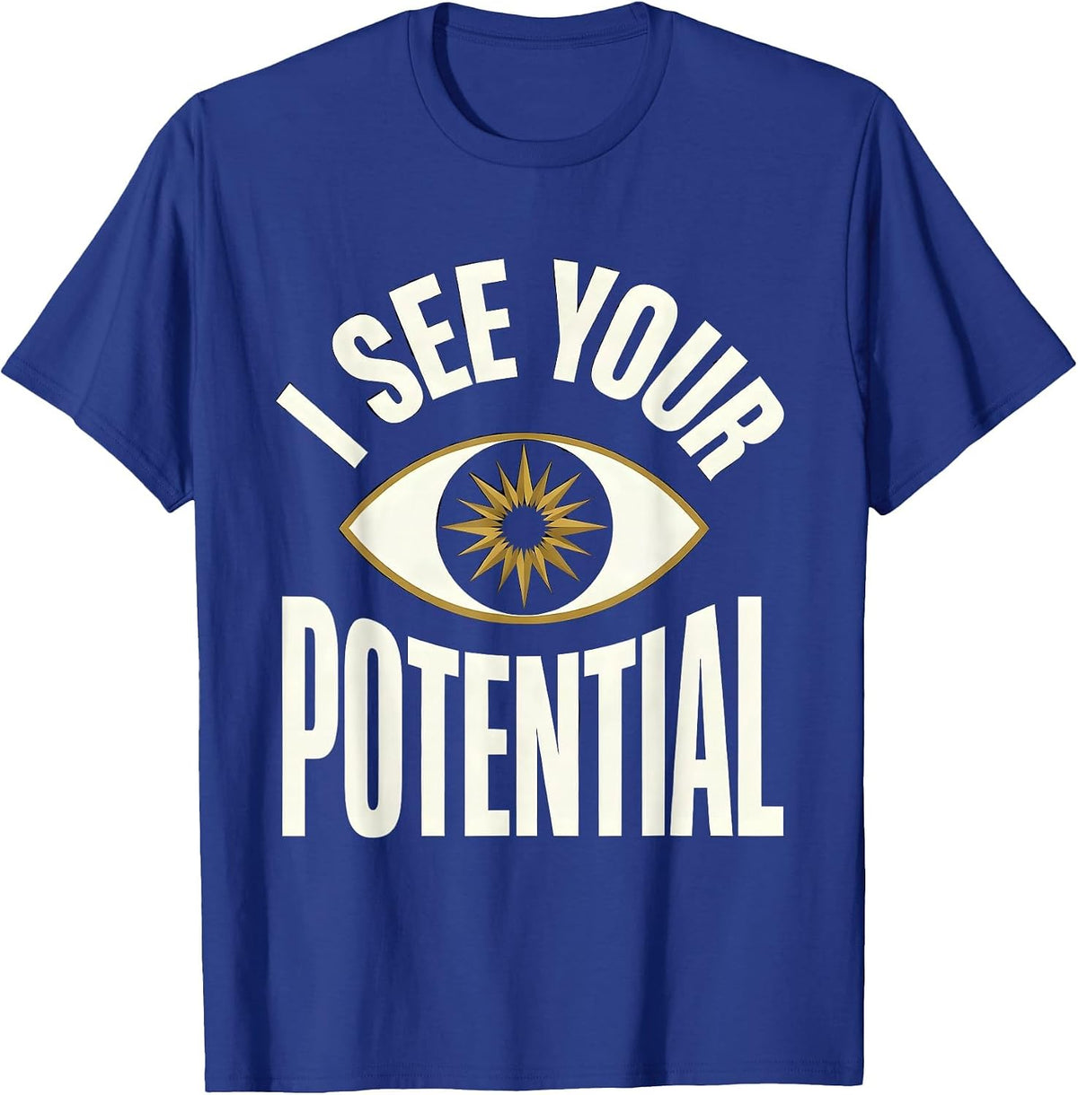 I See Your Potential School Counselor Design T-Shirt - Royal Blue