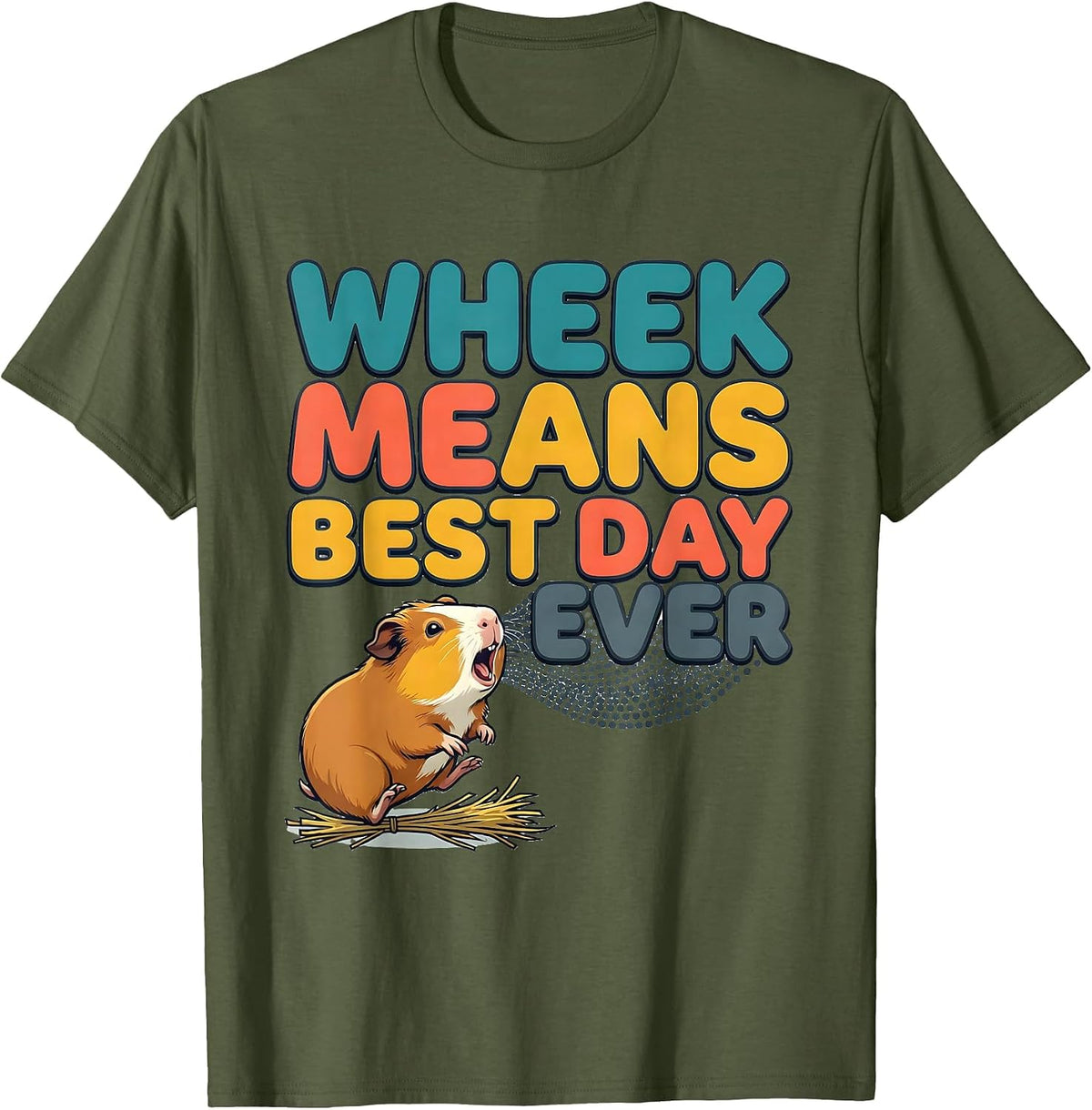 Men's Wheek Means Best Day Ever Funny Guinea Pig Owner Pet Lover T-Shirt - Olive Green