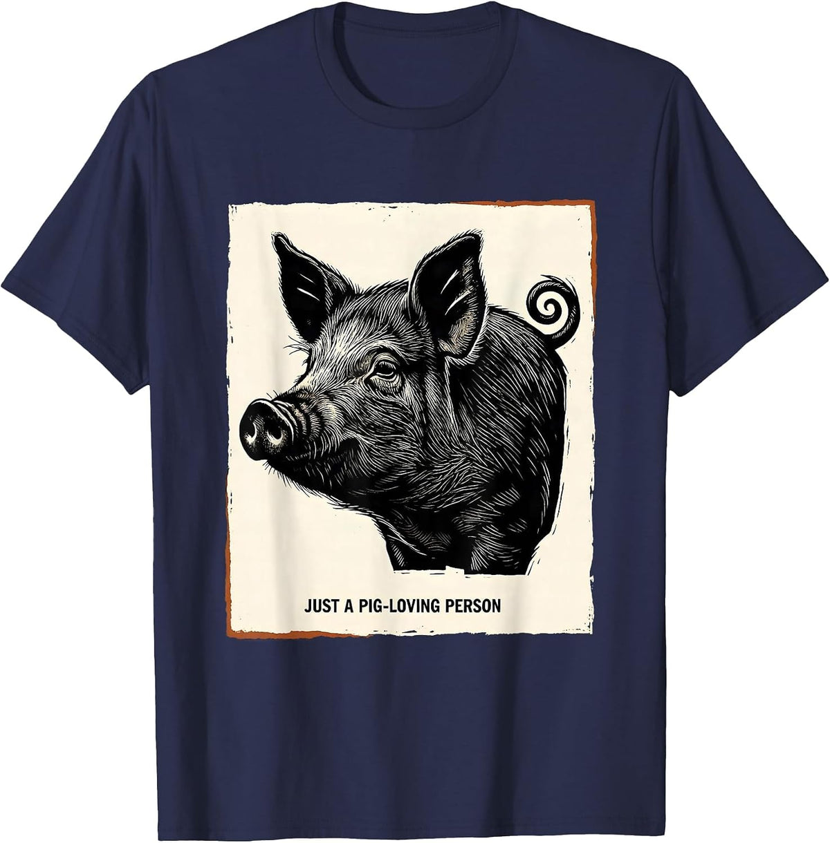 Men's Just A Pig-Loving Person Funny Farm Animal Lover Linocut T-Shirt - Navy Blue