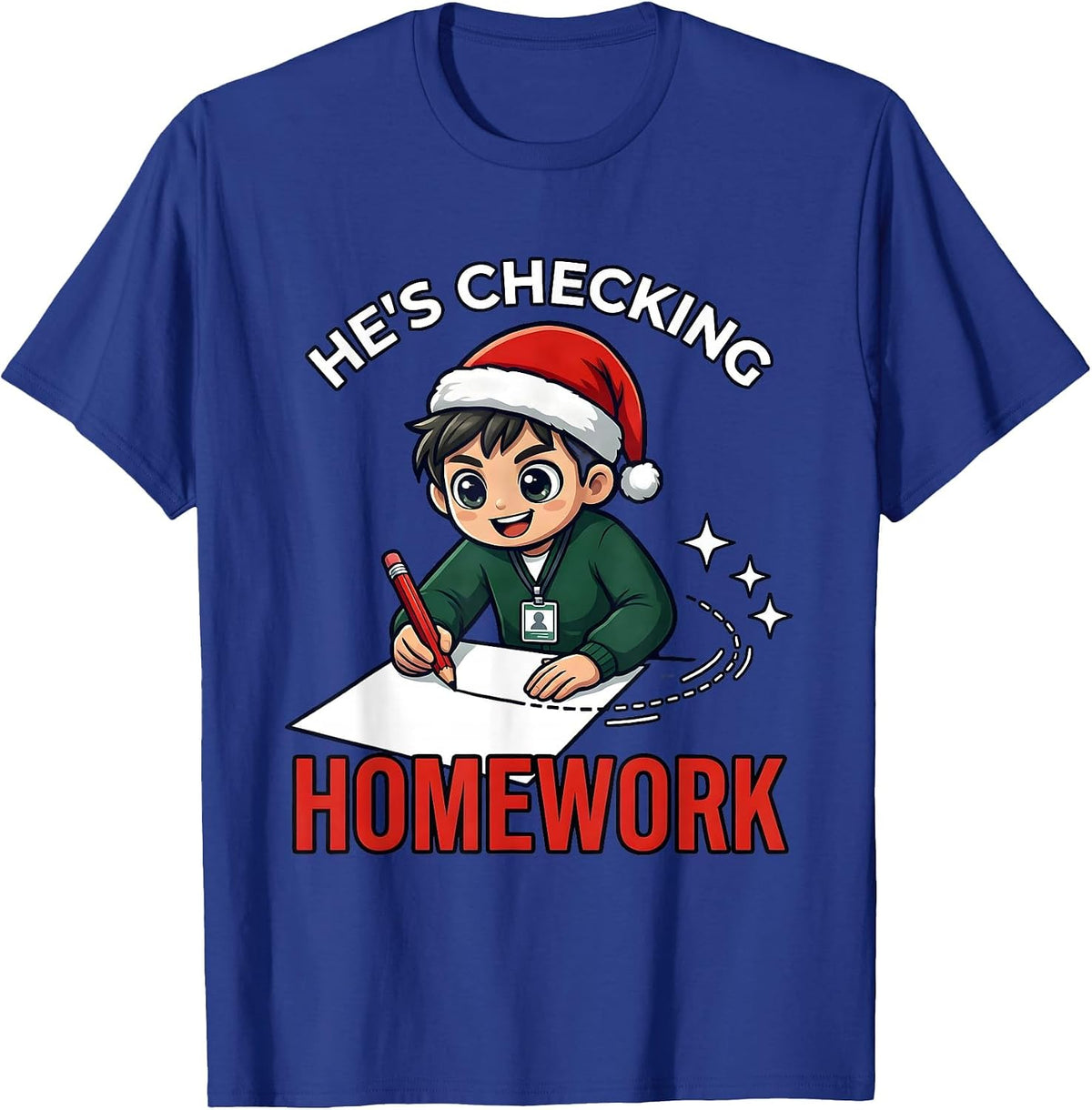 Men's HE'S CHECKING HOMEWORK Funny Teacher School Staff Christmas T-Shirt - Royal Blue