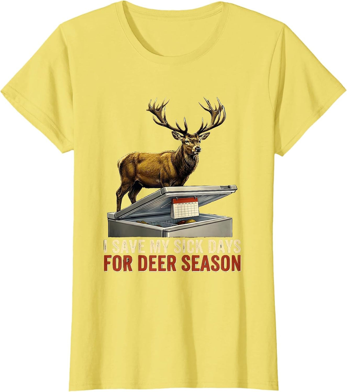 I Save My Sick Days For Deer Season Funny Hunter Dad Gift T-Shirt - Lemon Yellow