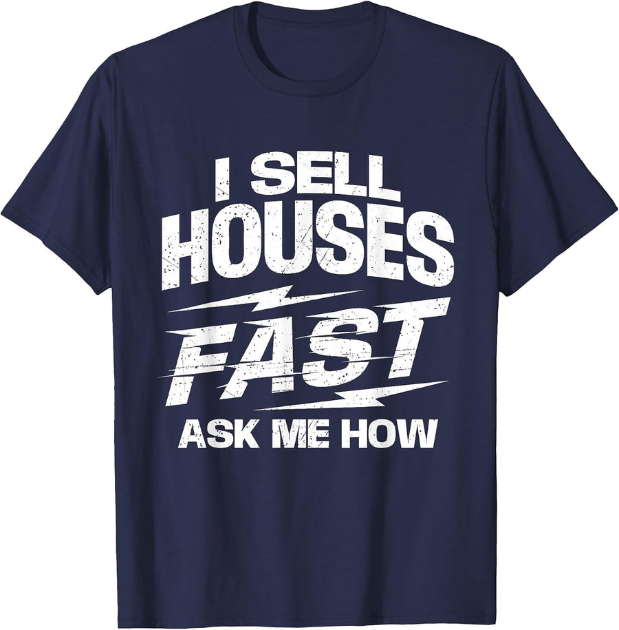I Sell Houses Fast Ask Me How - Real Estate Agent Broker T-Shirt - Navy Blue