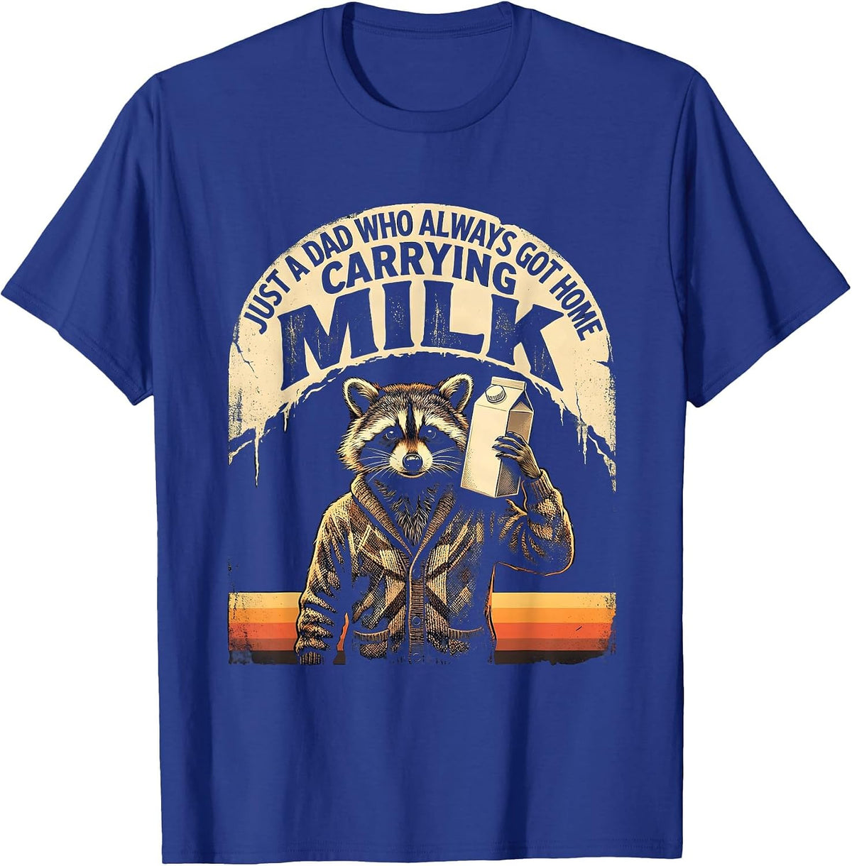 Men's Just A Dad Who Always Got Home Carrying Milk Funny T-Shirt - Royal Blue