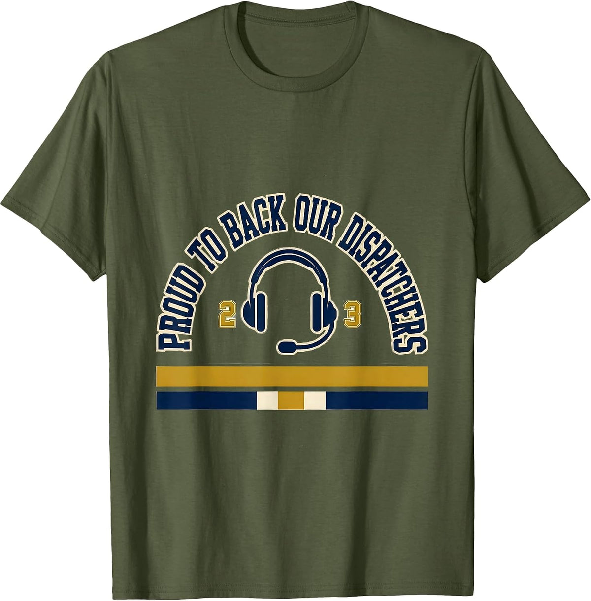 Men's Proud To Back Our Dispatchers Thin Gold Line Flag Supporter T-Shirt - Olive Green
