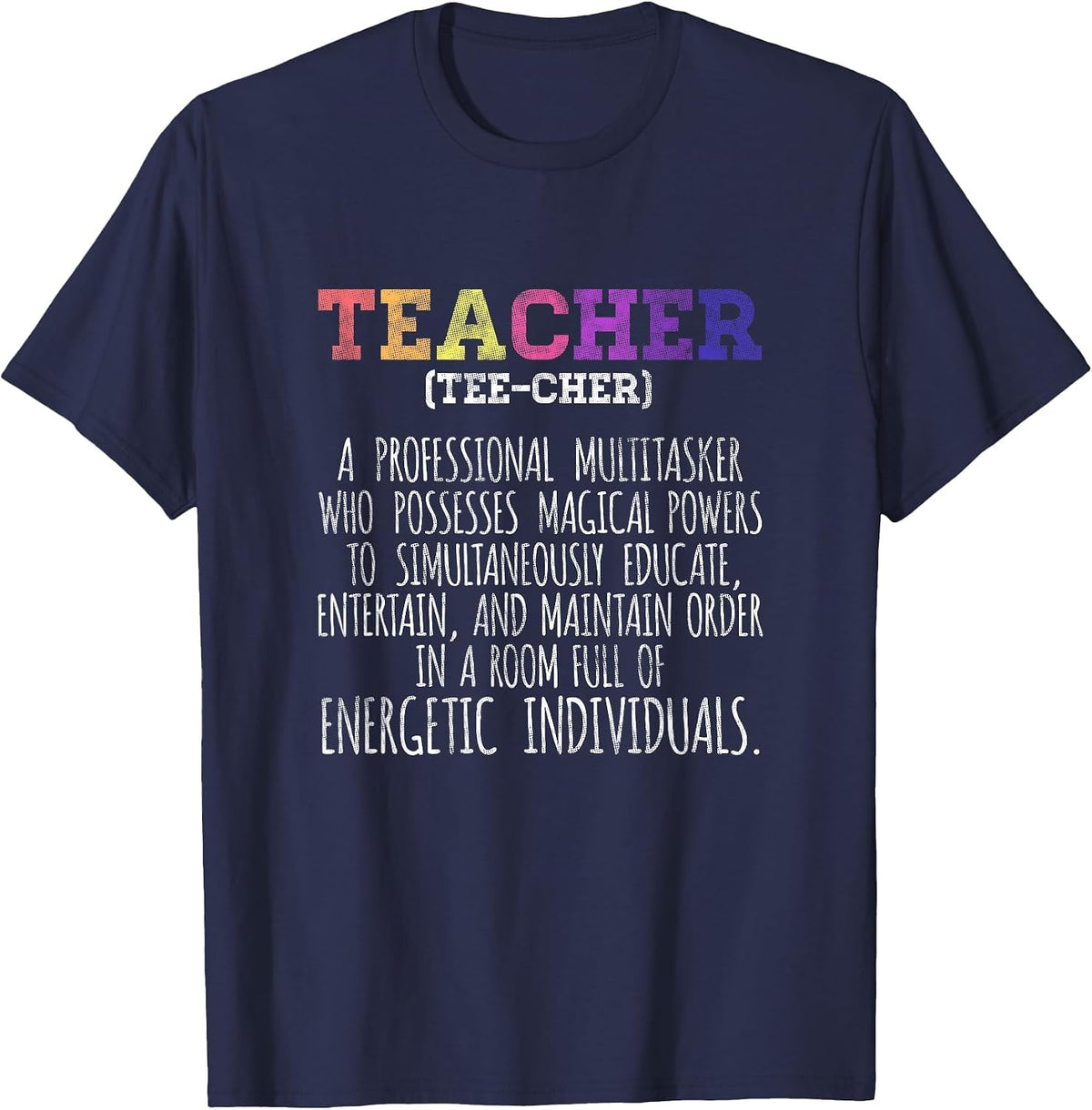 Teacher Definition - Funny Teaching School Teacher T-Shirt - Navy Blue