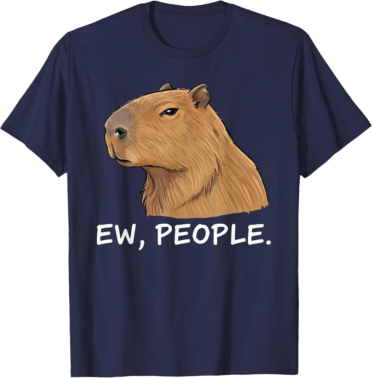 Capybara Ew People Funny Sarcastic Humor T-Shirt - Navy Blue
