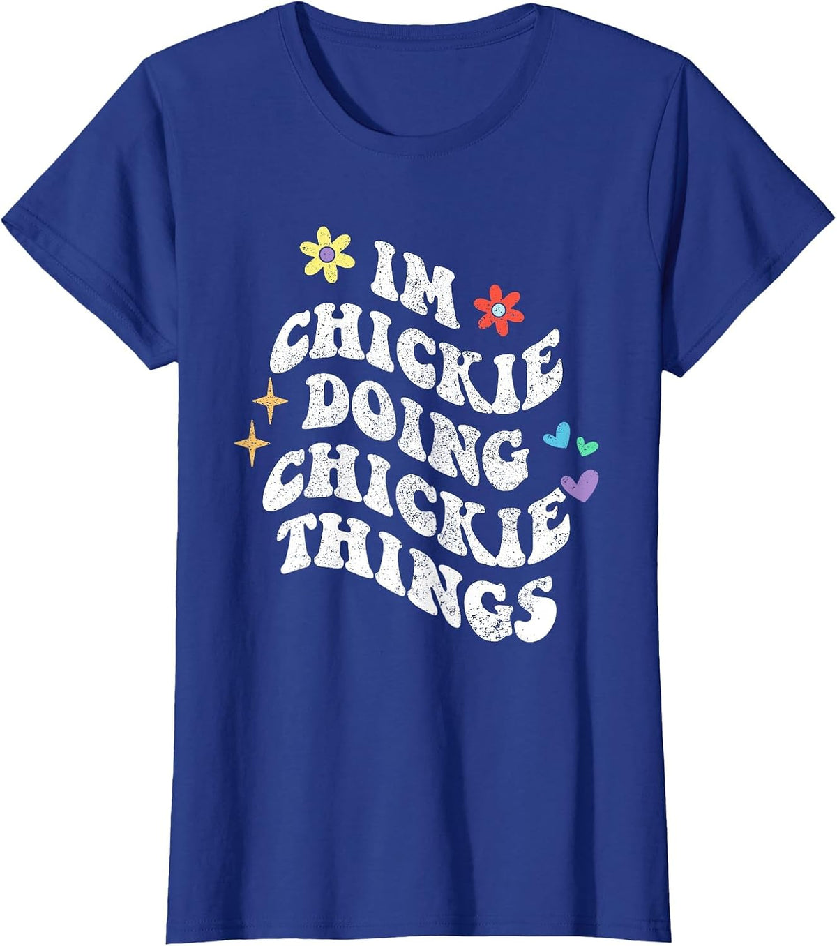 Retro Groovy Im Chickie Doing Chickie Things Funny Mother's T-Shirt - Royal Blue