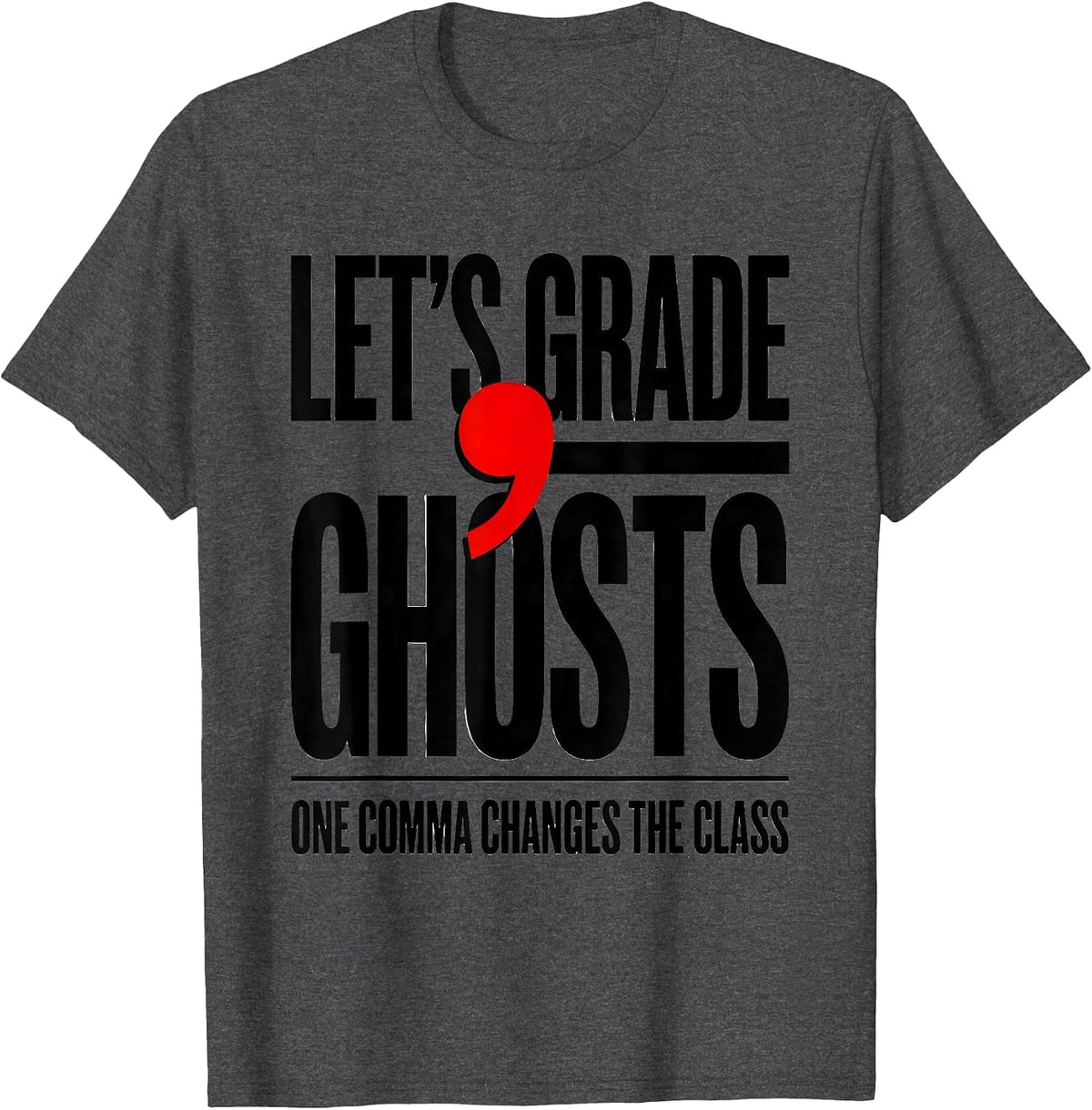 Let's Grade Ghosts Funny Grammar Teacher Punctuation Humor T-Shirt - Dark Heather Grey