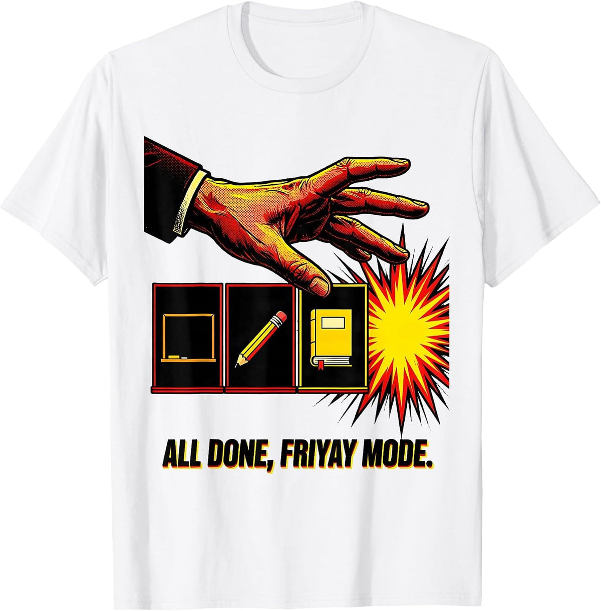 Men's All Done, Friyay Mode Pop Art ASL Teacher Humor T-Shirt - White
