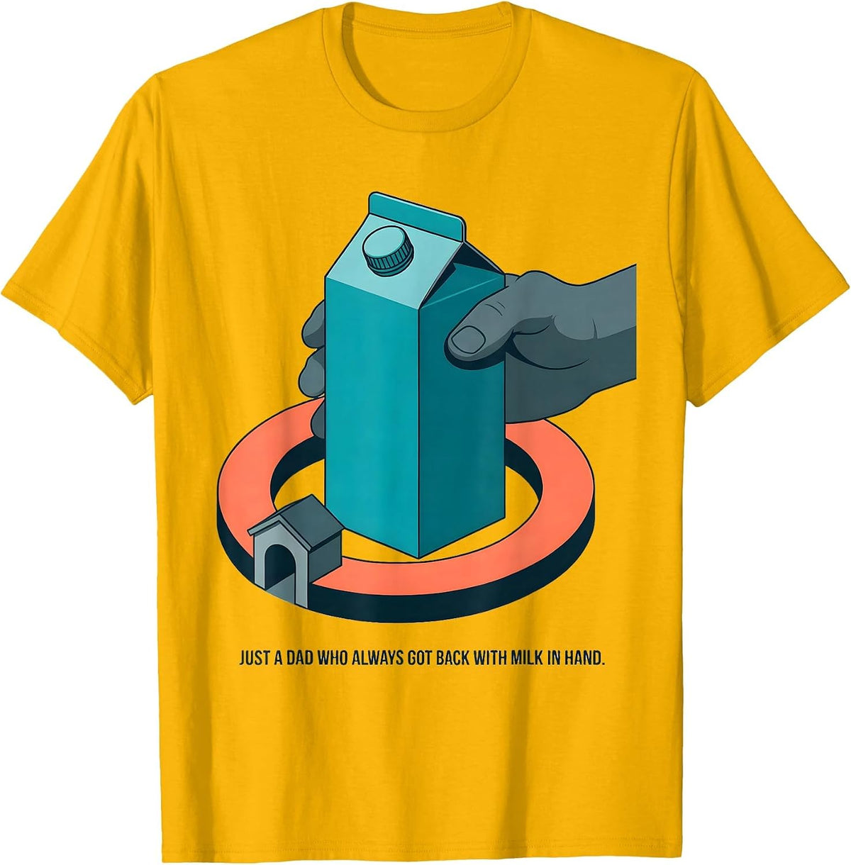 Just A Dad Who Always Got Back With Milk In Hand Funny T-Shirt - Golden Yellow