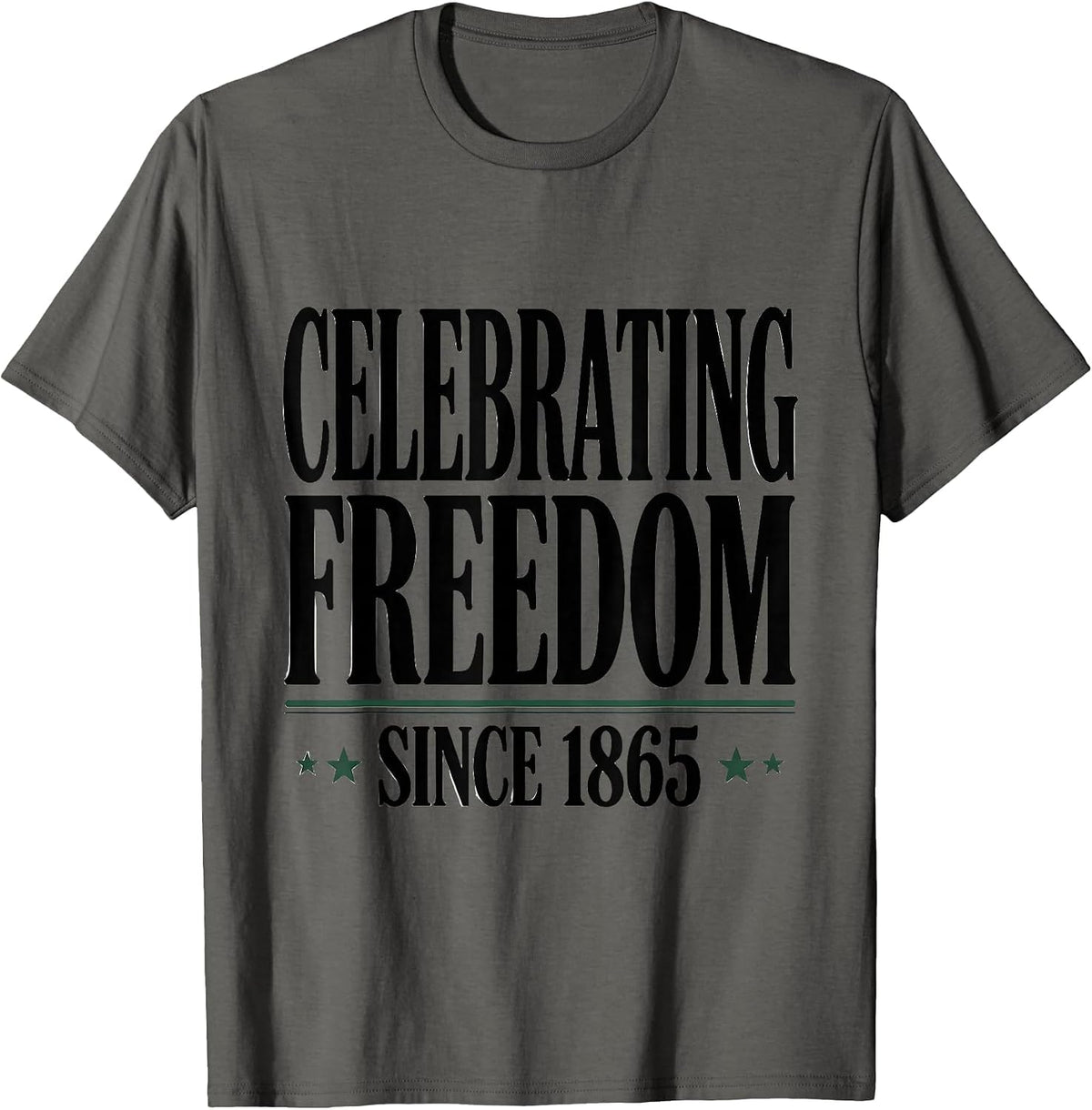 Celebrating Freedom Since 1865 Juneteenth Design T-Shirt - Asphalt Grey