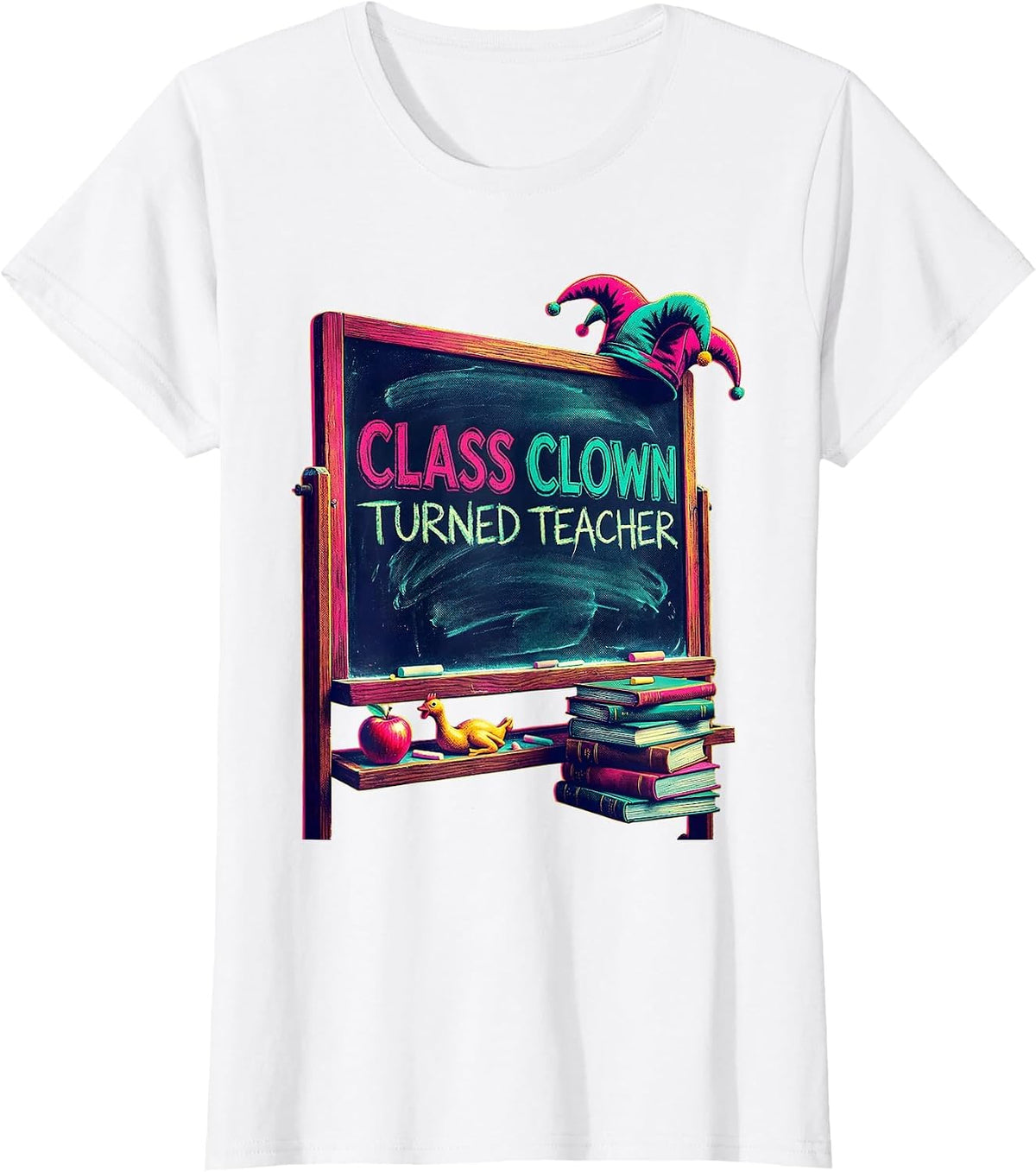 Class Clown Turned Teacher Funny Educator Design T-Shirt - White