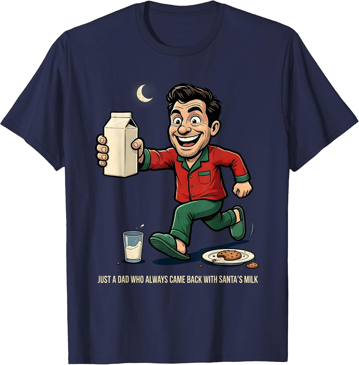 Men's Just A Dad Who Always Came Back With Santa's Milk Funny T-Shirt - Navy Blue