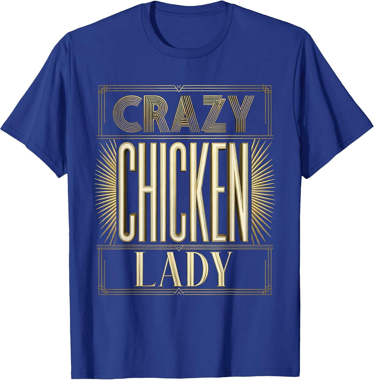 Crazy Chicken Lady Funny Poultry Lover Design T-Shirt - Royal Blue