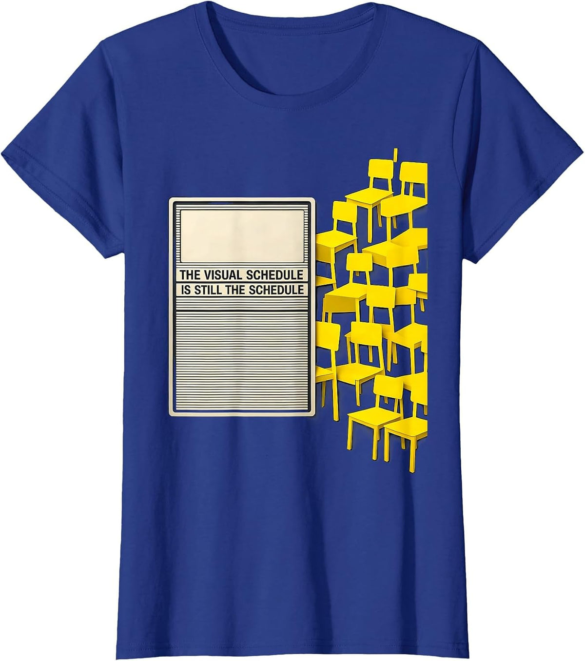 Women's The Visual Schedule Is Still The Schedule Funny Teacher T-Shirt - Royal Blue
