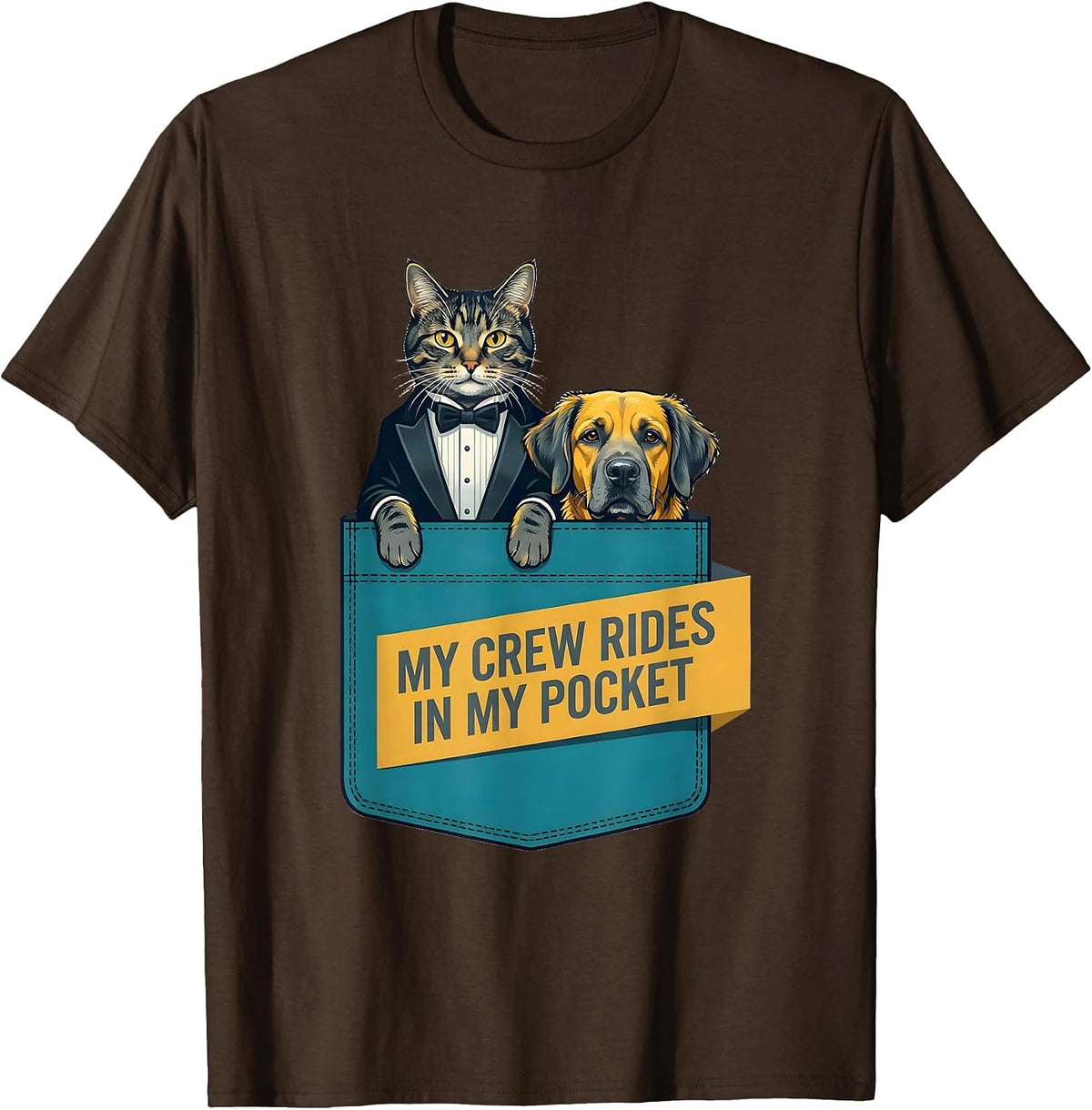 My Crew Rides In My Pocket Playful Cat And Dog Pet Lover T-Shirt - Brown