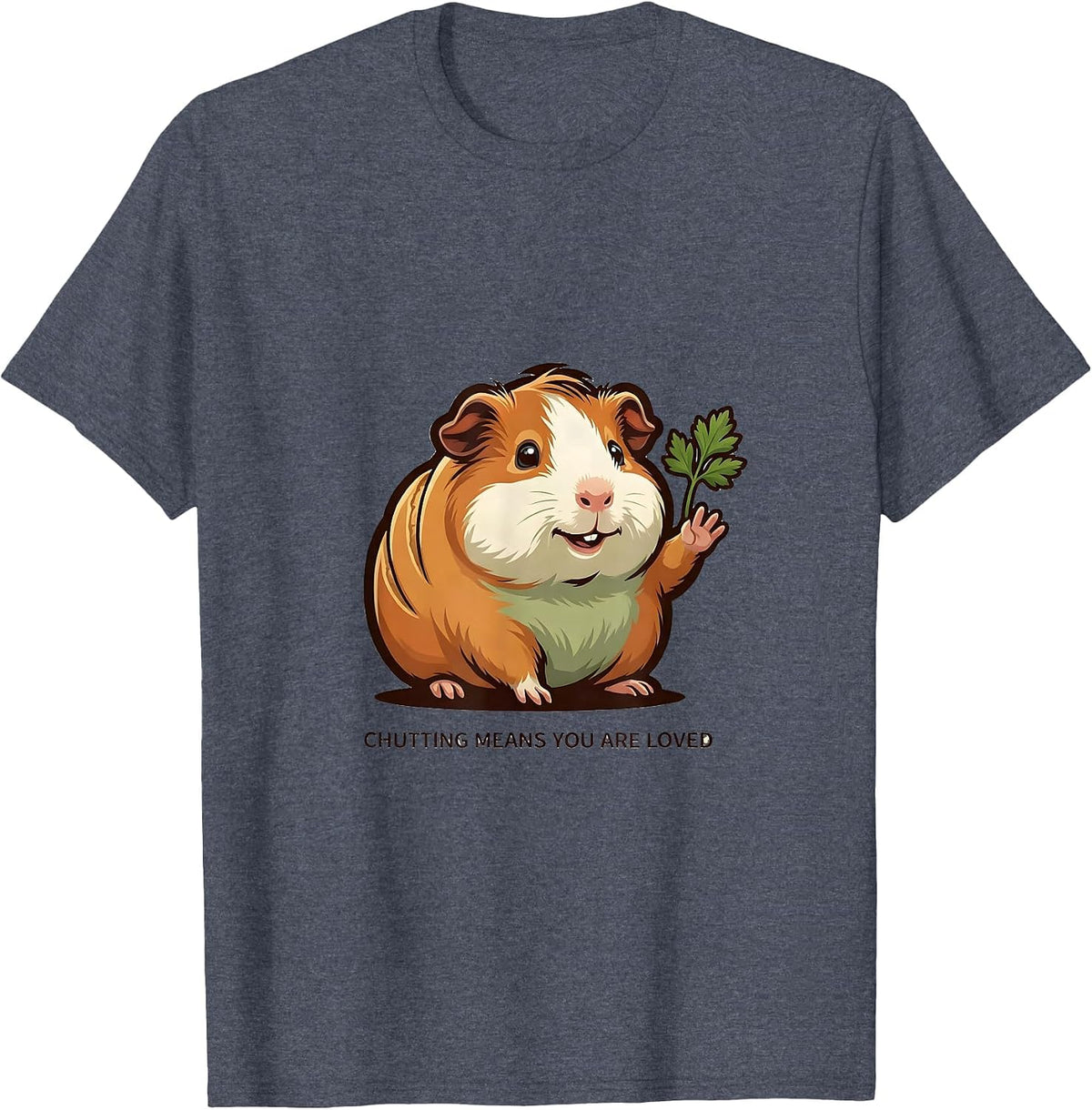 Chutting Means You Are Loved Funny Guinea Pig Lover Cavy T-Shirt - Heather Blue