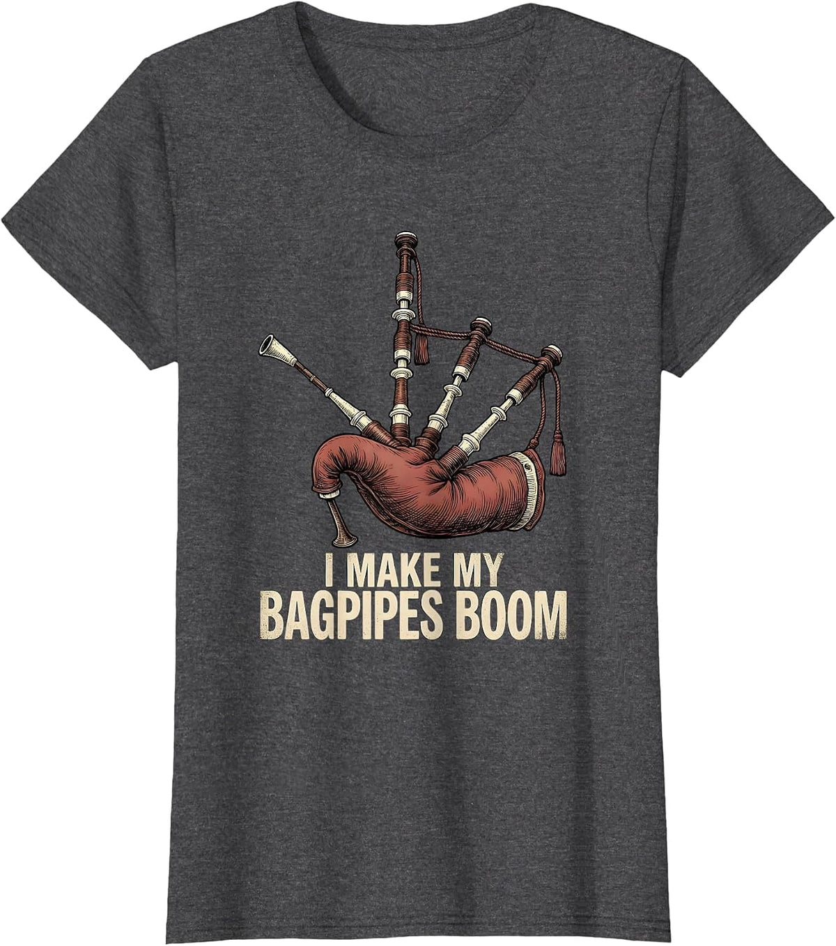 Women's I Make My Bagpipes Boom Funny Bagpipe Player Band Humor T-Shirt - Dark Heather Grey