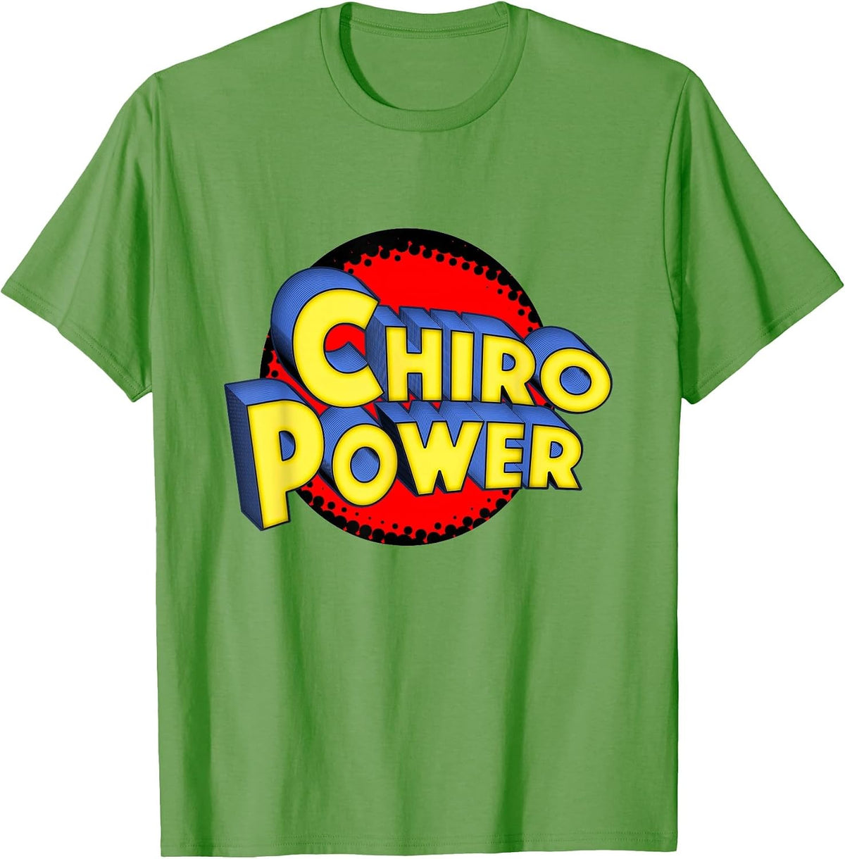 Chiro Power Funny Chiropractic T-Shirts - Grass Green