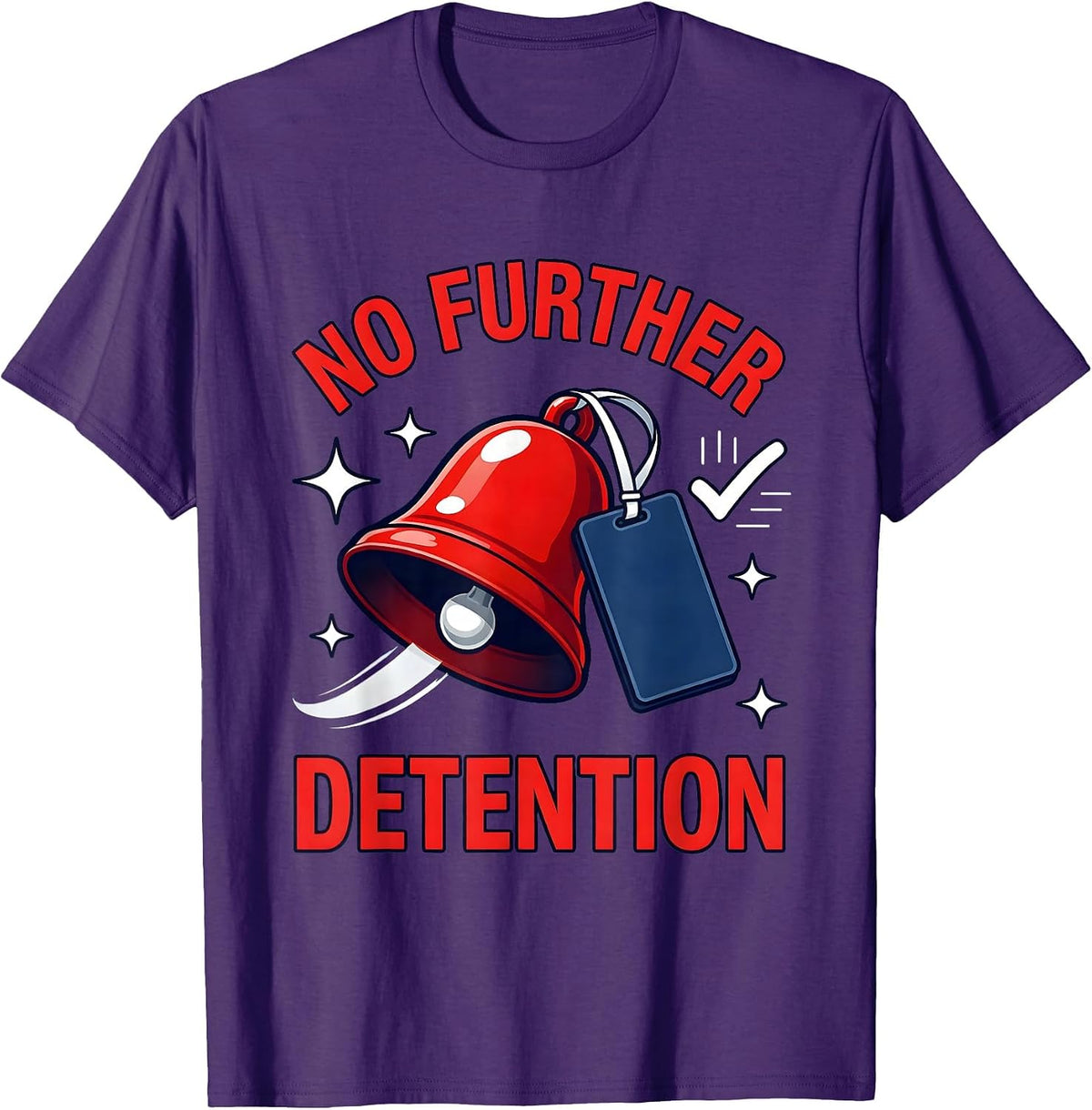 NO FURTHER DETENTION Funny Teacher Classroom Humor T-Shirt - Purple