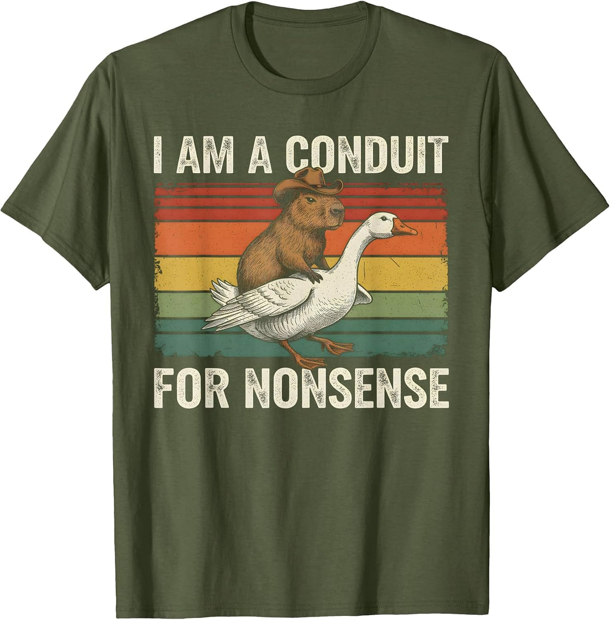 I Am A Conduit for Nonsense Funny Capybara Goose Meme T-Shirt - Olive Green