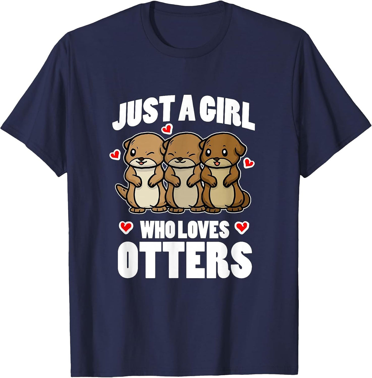 Just A Girl Who Loves Otters Funny Otter T-Shirt - Navy Blue