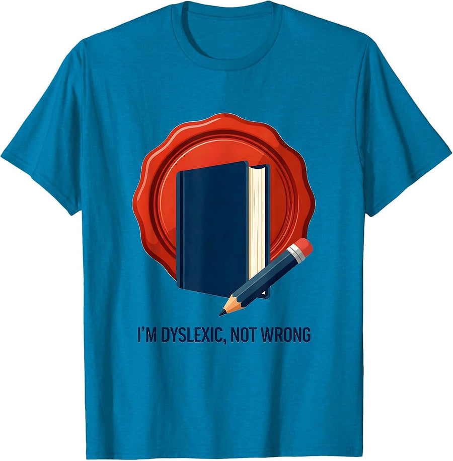 I'm Dyslexic Not Wrong Dyslexia Awareness Red Seal Book Seal T-Shirt - Sapphire Blue
