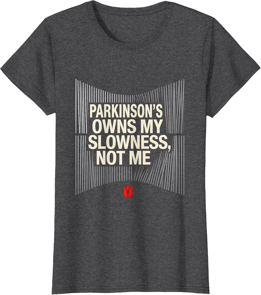 Women's Parkinson's Owns My Slowness, Not Me Defiant Humor Awareness T-Shirt - Dark Heather Grey