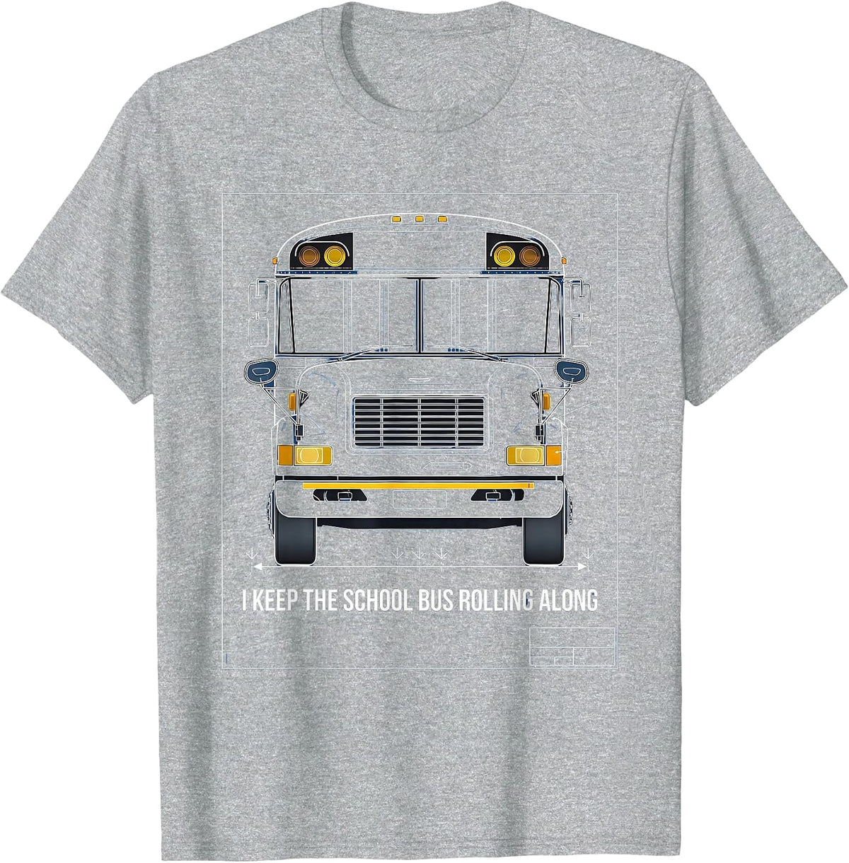 Men's I Keep The School Bus Rolling Along Funny School Bus Driver T-Shirt - Heather Grey