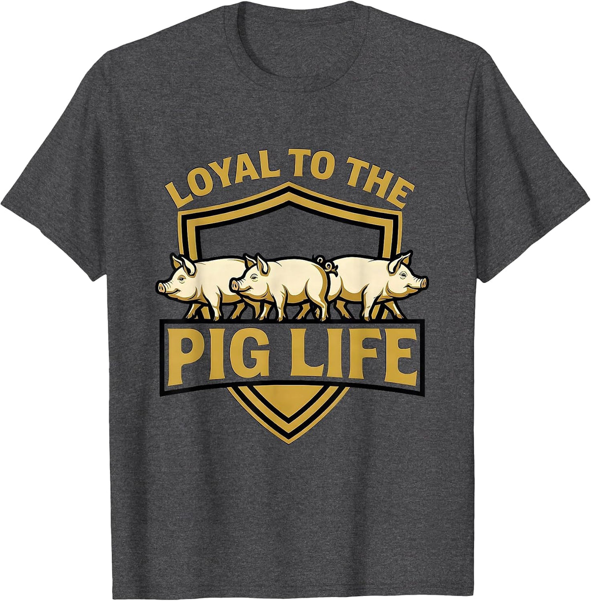 Loyal To The Pig Life Funny Pig Farm Animal Lover Humor T-Shirt - Dark Heather Grey