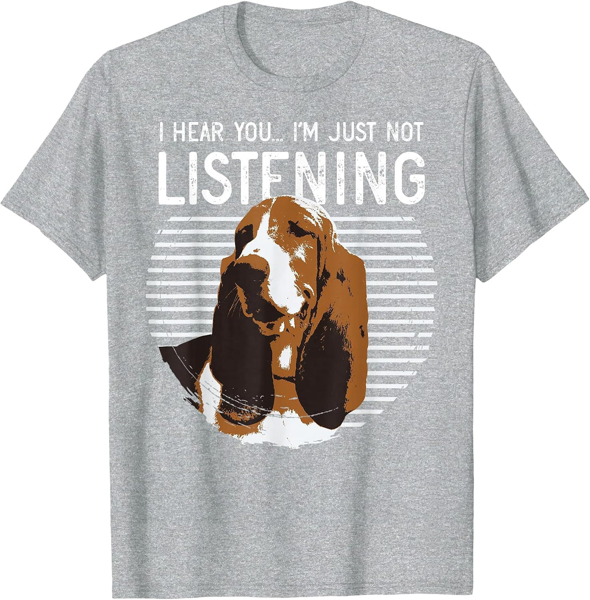 Basset Hound Big Ears But Not Listening Design Idea Design T-Shirt - Heather Grey