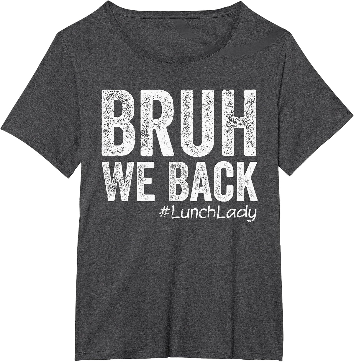 Bruh We Back Lunch Lady Back to School First Day of School T-Shirt - Dark Heather Grey
