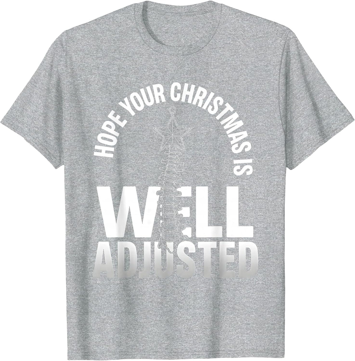 Men's Hope Your Christmas Is Well Adjusted Funny Chiropractor T-Shirt - Heather Grey