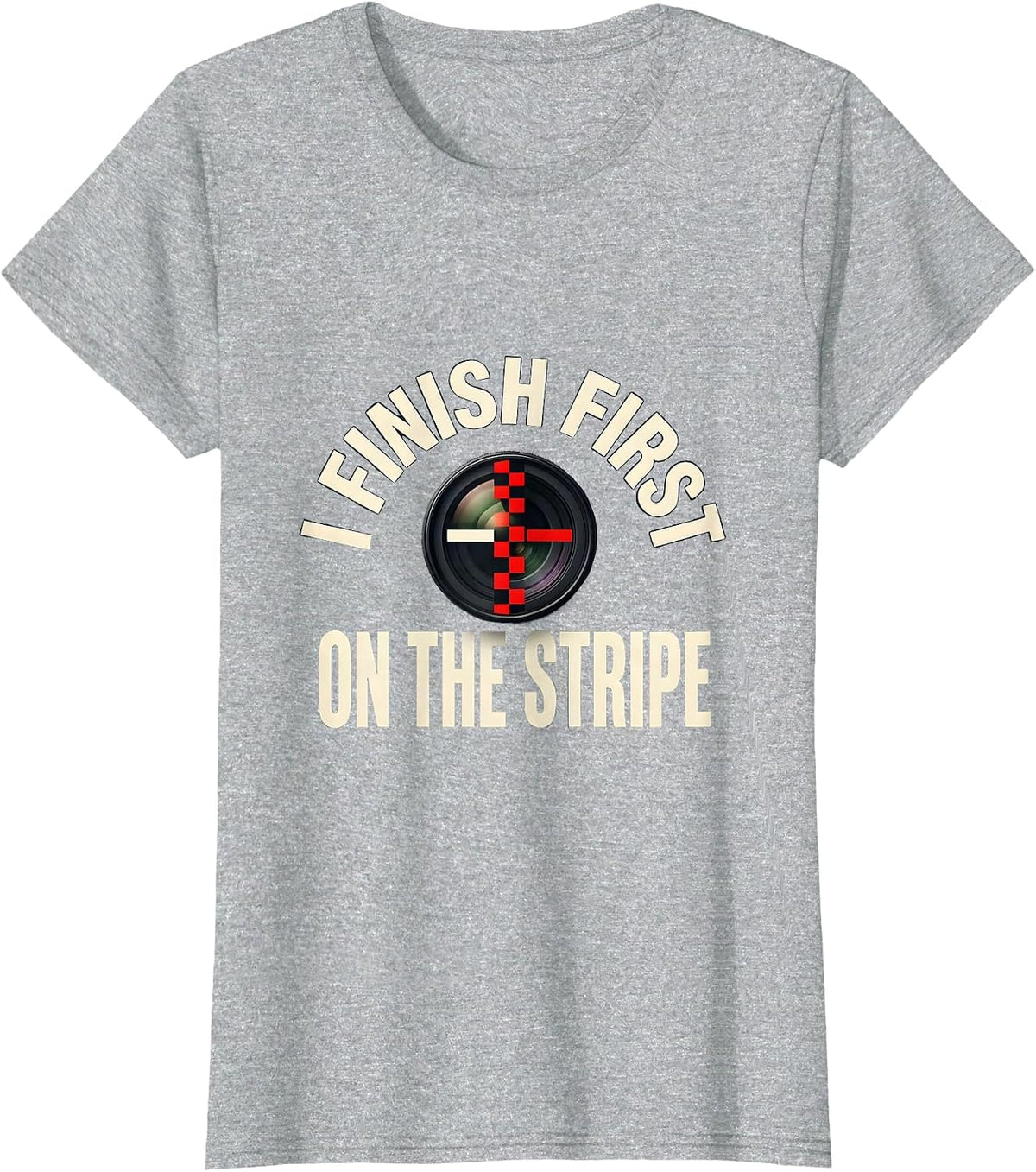 Women's I Finish First On The Stripe Racing Fan Competitive Humor T-Shirt - Heather Grey