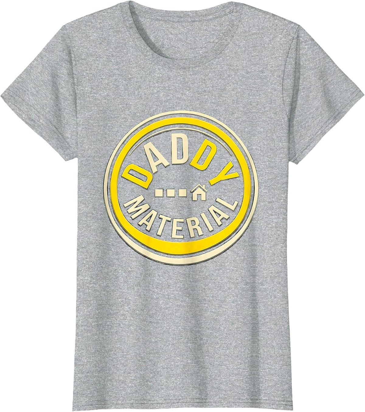 Women's Daddy Material Funny Daddy Humor Novelty Gift T-Shirt - Heather Grey