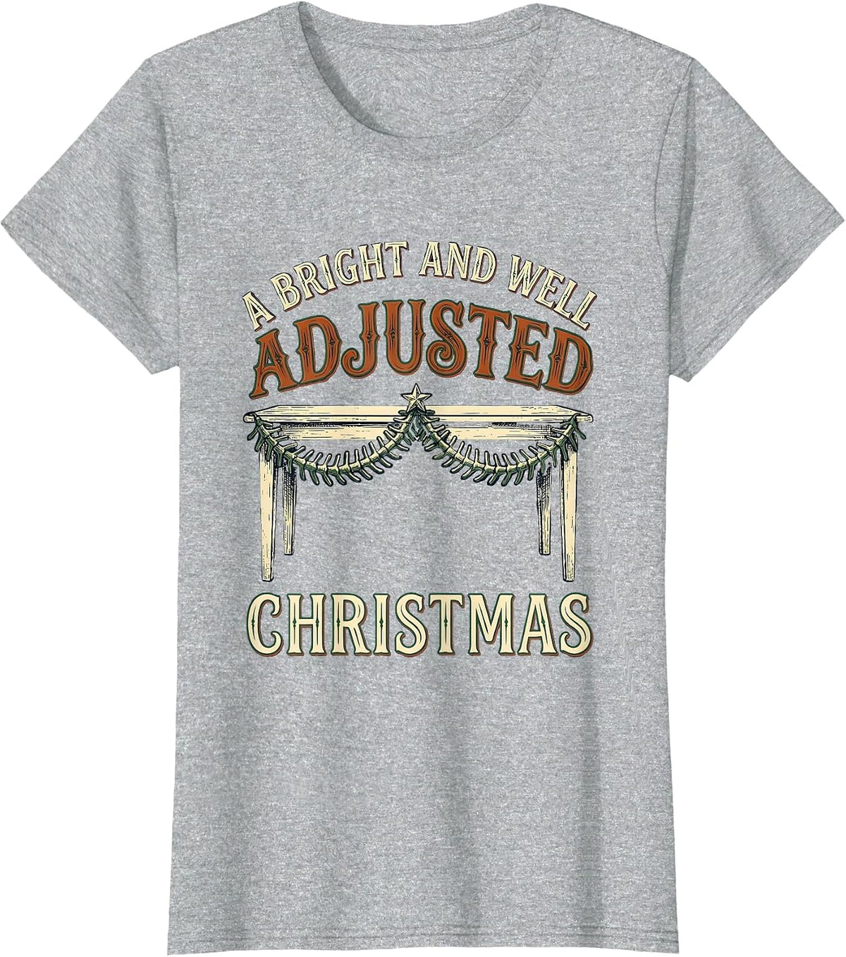 A Bright And Well Adjusted Christmas Vintage Chiropractor T-Shirt - Heather Grey