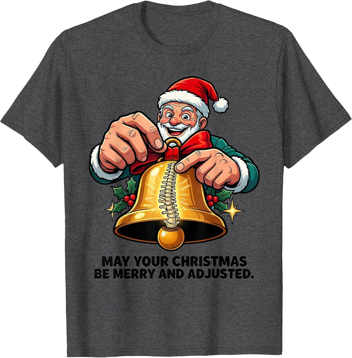 May Your Christmas Be Merry and Adjusted Funny Chiropractor T-Shirt - Dark Heather Grey