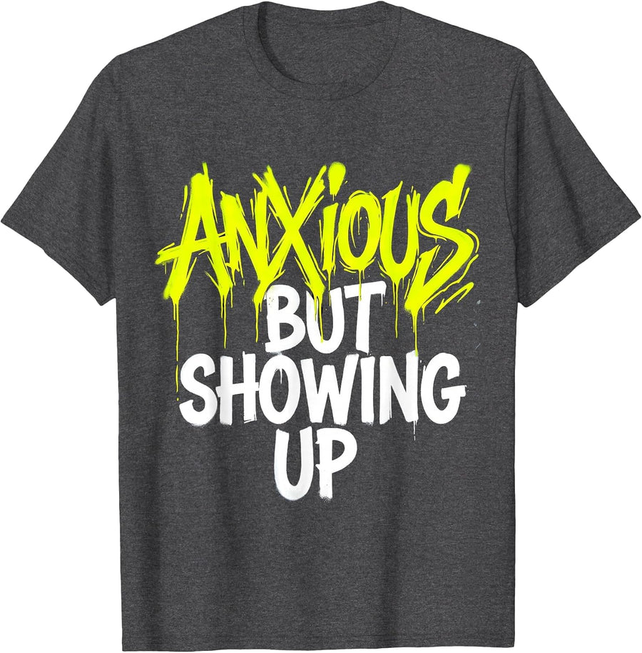 Men's Anxious But Showing Up Mental Health Design T-Shirt - Dark Heather Grey