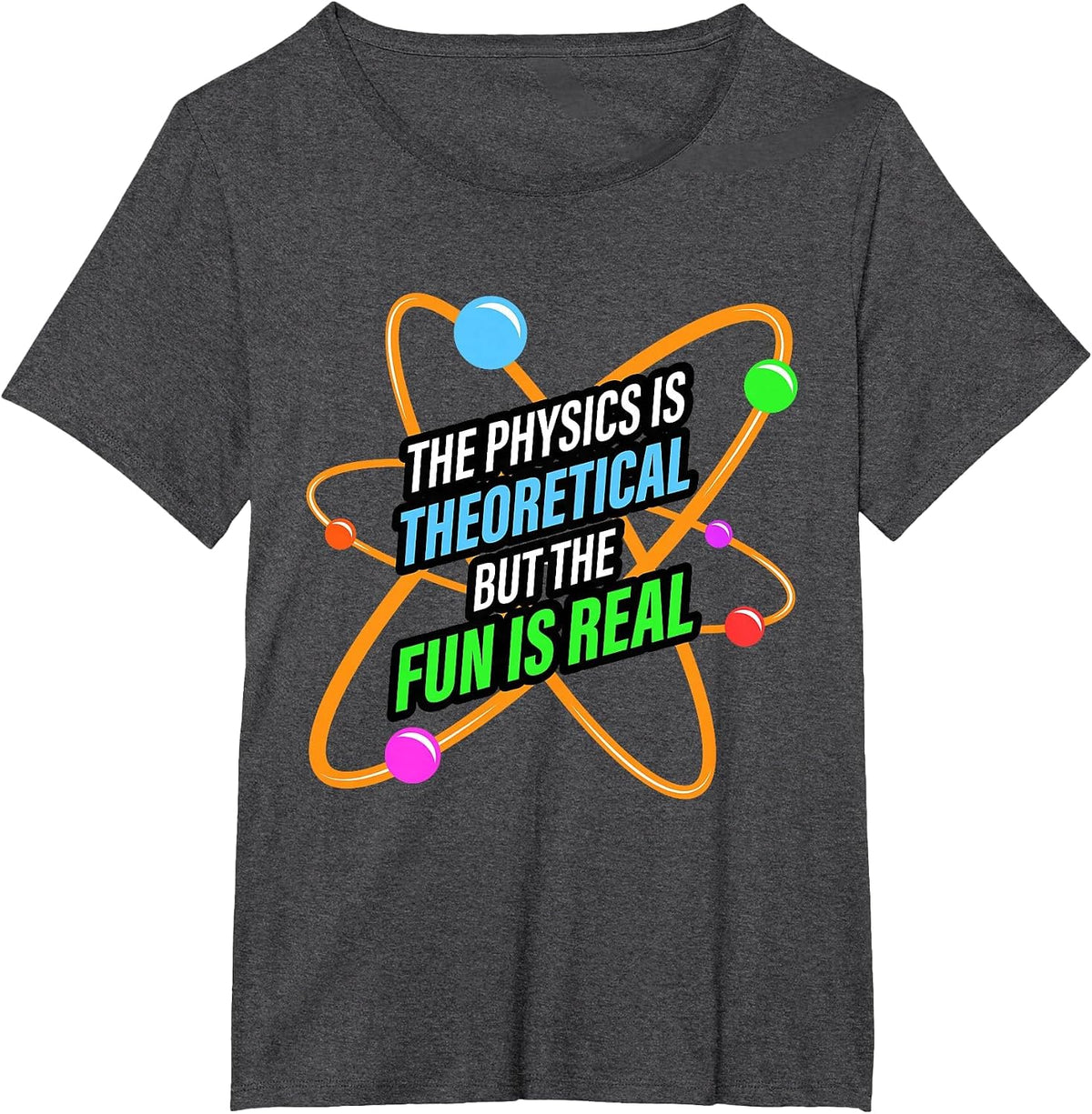 Physics Nerd Science Atom - Physicist T-Shirt - Dark Heather Grey