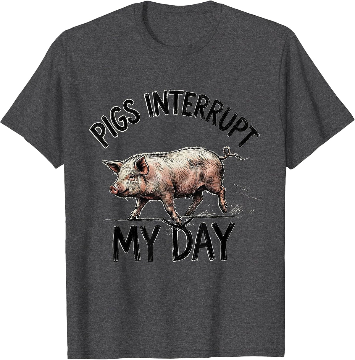 Men's Pigs Interrupt My Day Funny Pig Farm Animal Lover Humor T-Shirt - Dark Heather Grey