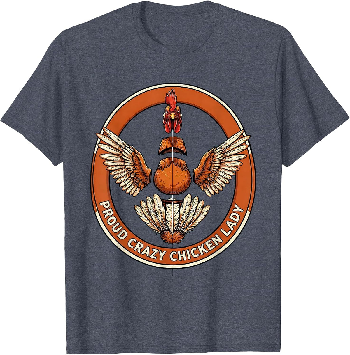 Proud Crazy Chicken Lady Funny Poultry Design T-Shirt - Heather Blue