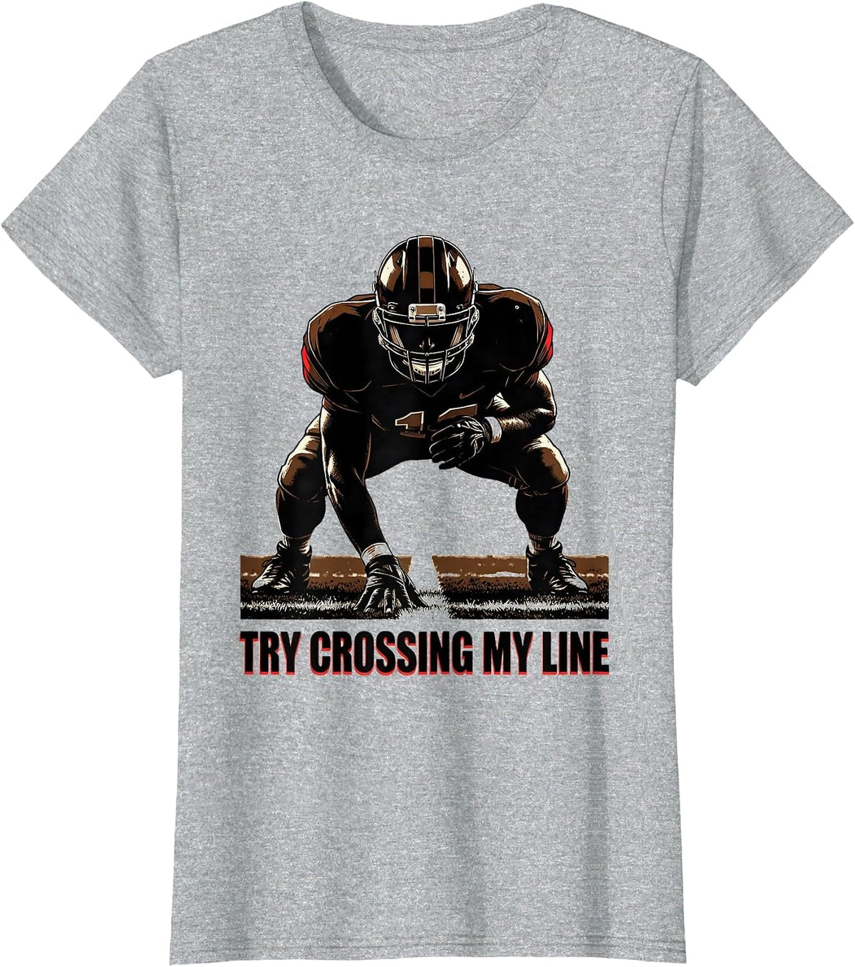 Try Crossing My Line Funny Football Lineman Player Humor T-Shirt - Heather Grey