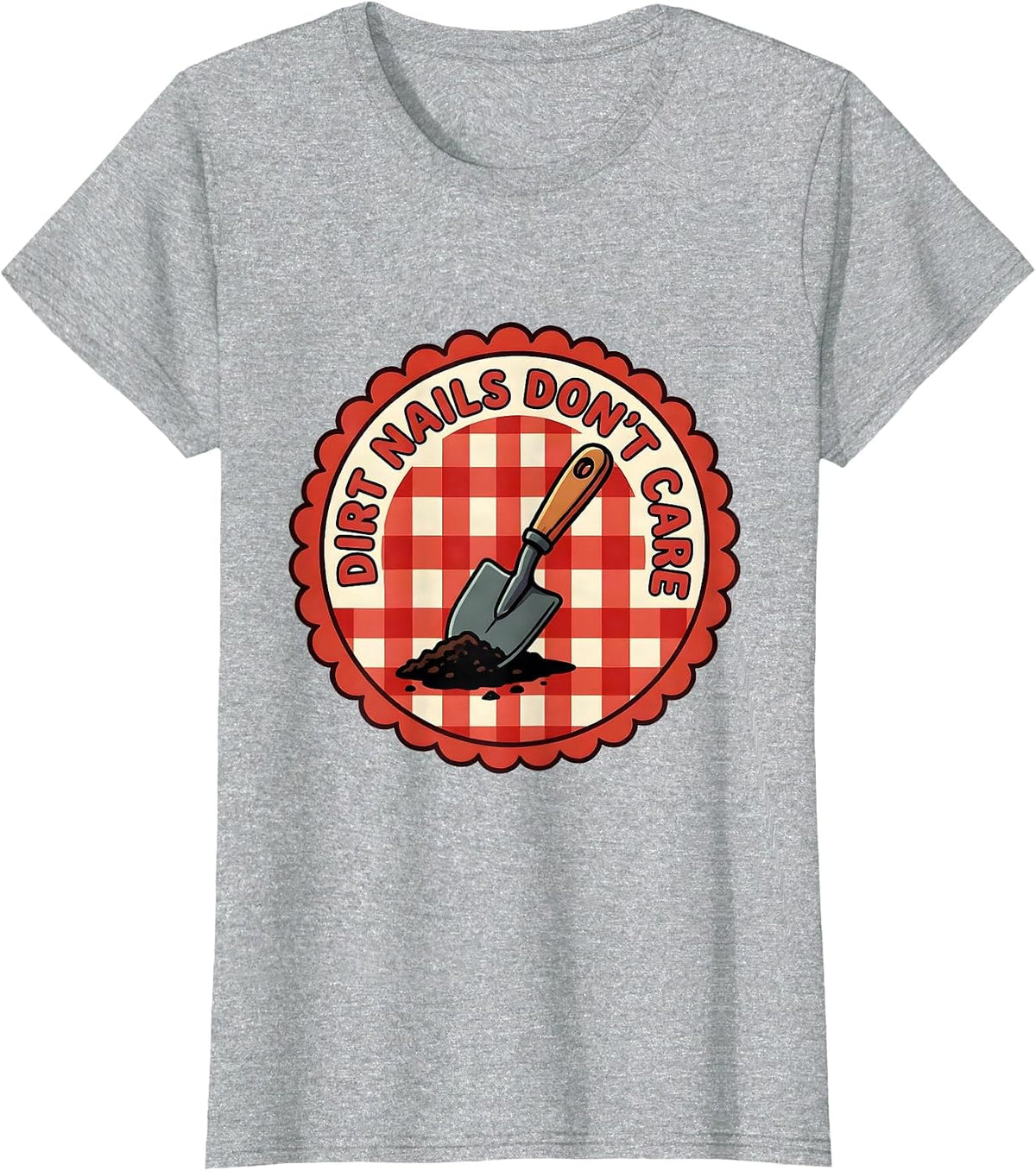 Women's Dirt Nails Don't Care Gardening Design T-Shirt - Heather Grey